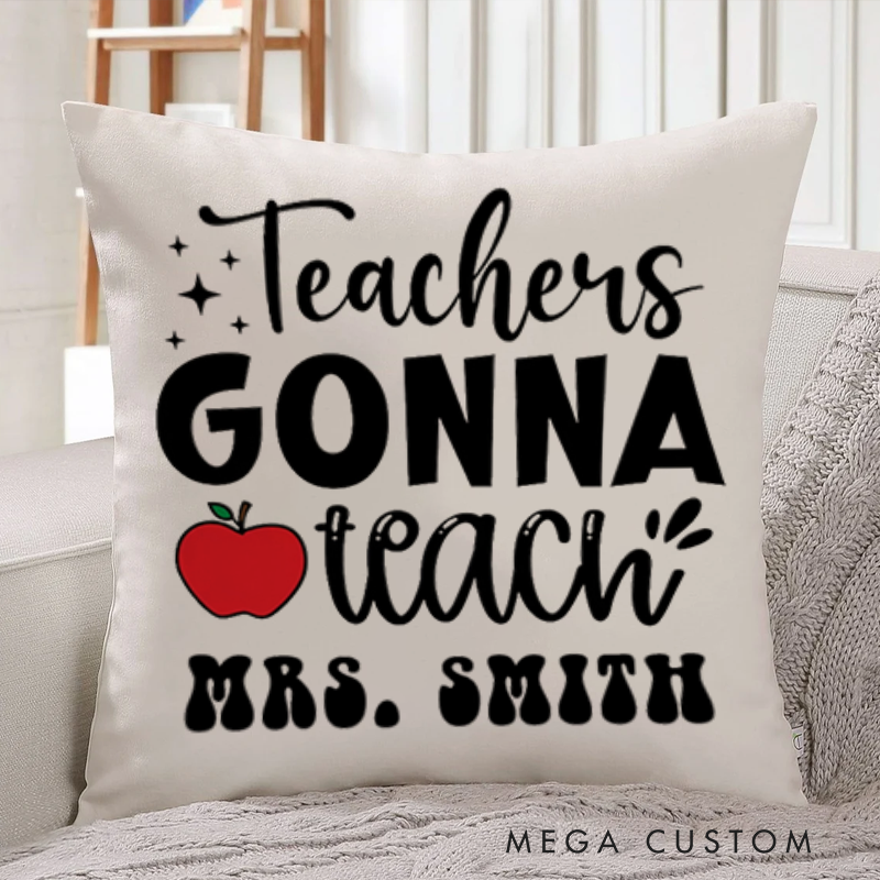 Personalized Throw Pillow Teachers Gonna Teach Red Apple Pillow Fun and Motivational Gift for Teachers