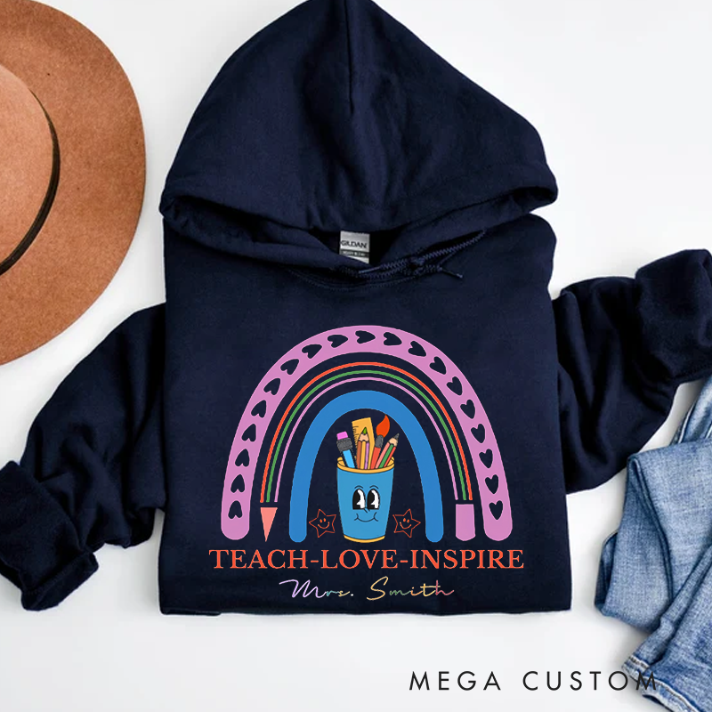 Personalized Teachers Hoodies Teach Love Inspire Rainbow Hoodie Whimsical and Heartfelt Gift for Teachers