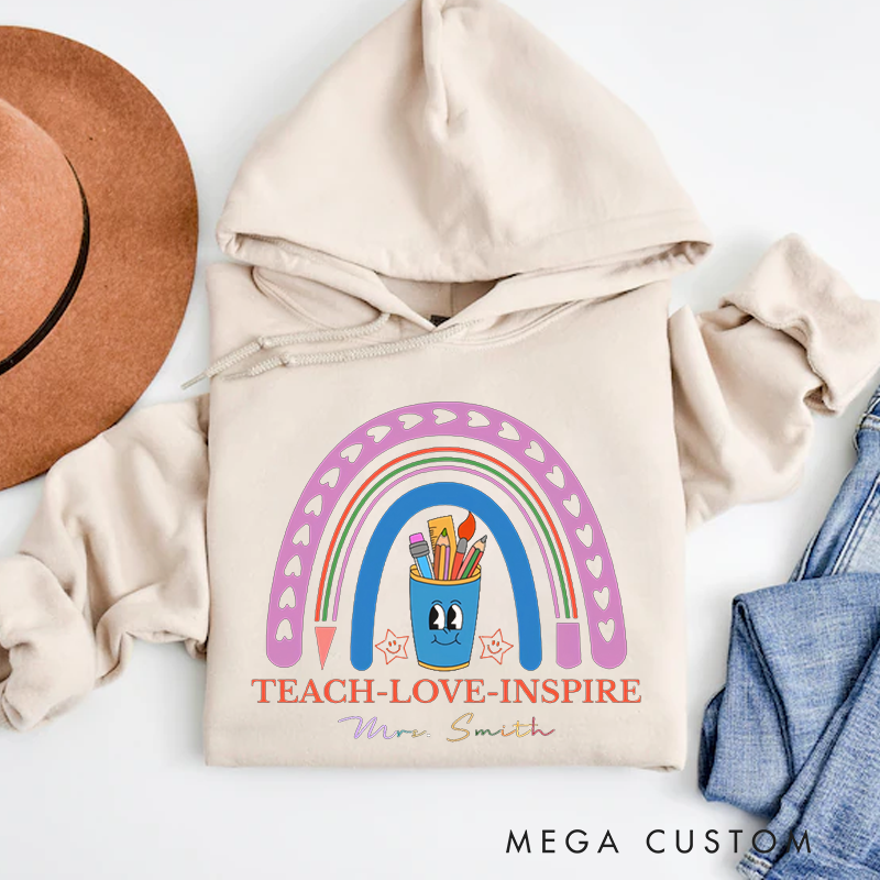 Personalized Teachers Hoodies Teach Love Inspire Rainbow Hoodie Whimsical and Heartfelt Gift for Teachers