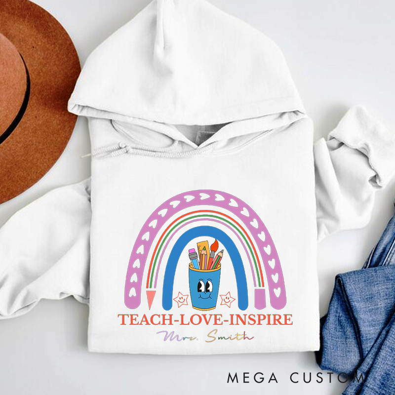 Personalized Teachers Hoodies Teach Love Inspire Rainbow Hoodie Whimsical and Heartfelt Gift for Teachers