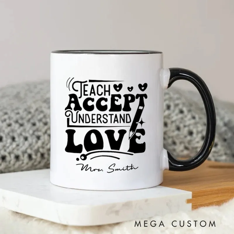Personalized Teachers Mug Teach Accept Understand Love Heartfelt Gift for Teachers