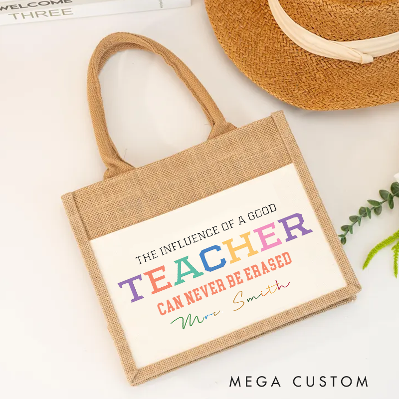 Personalized Teacher Burlap Tote Bag the Influence of a Good Teacher Can Never Be Erased Inspirational Gift for Teachers