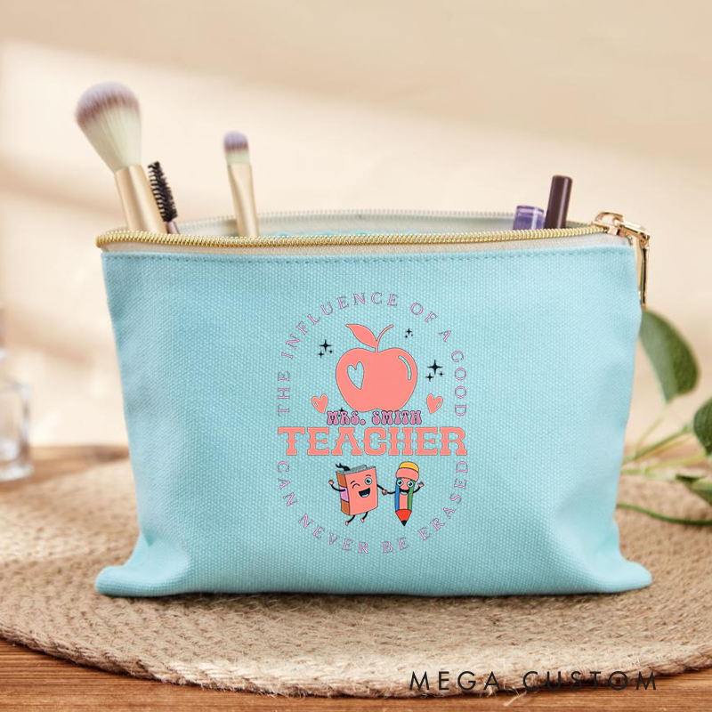 Personalized Teacher Makeup Bag the Influence of a Good Teacher Can Never Be Erased Cute Gift for Teachers