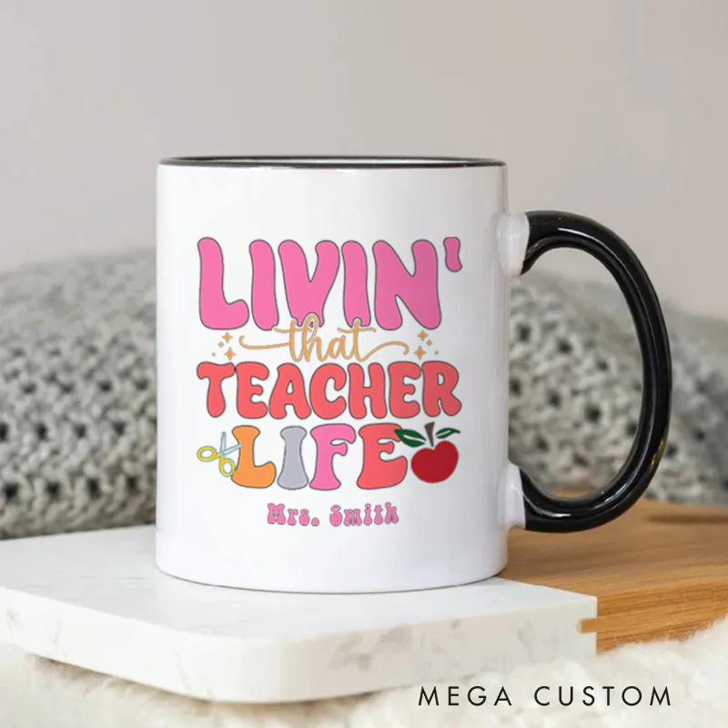 Personalized Teachers Mug Livin' That Teacher Life Fun and Colorful Mug Perfect Gift for Teachers