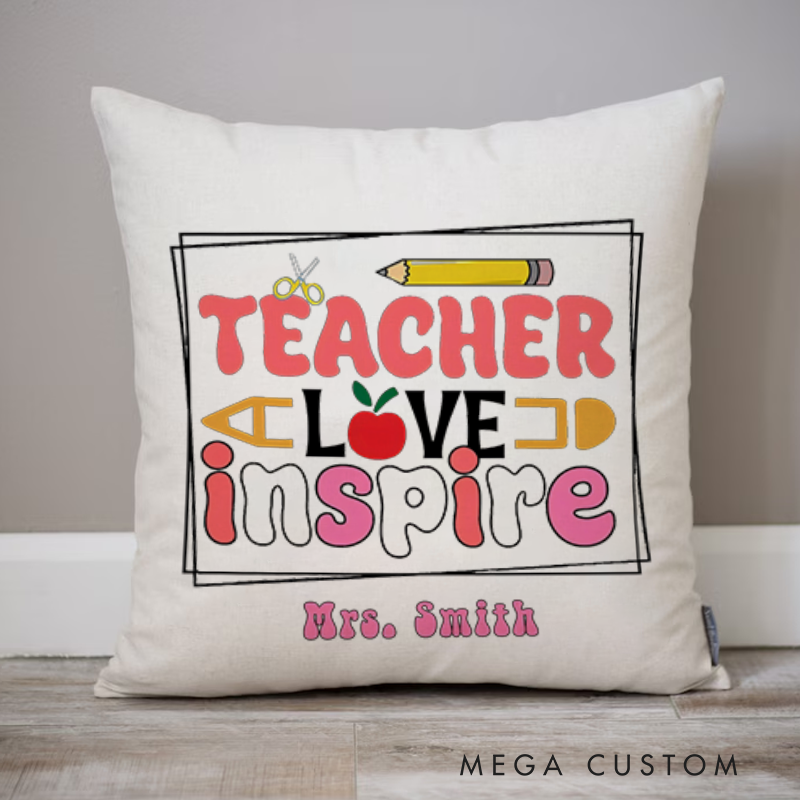 Personalized Teachers Throw Pillow Teacher Love Inspire Fun and Creative Pillow Perfect Gift for Teachers