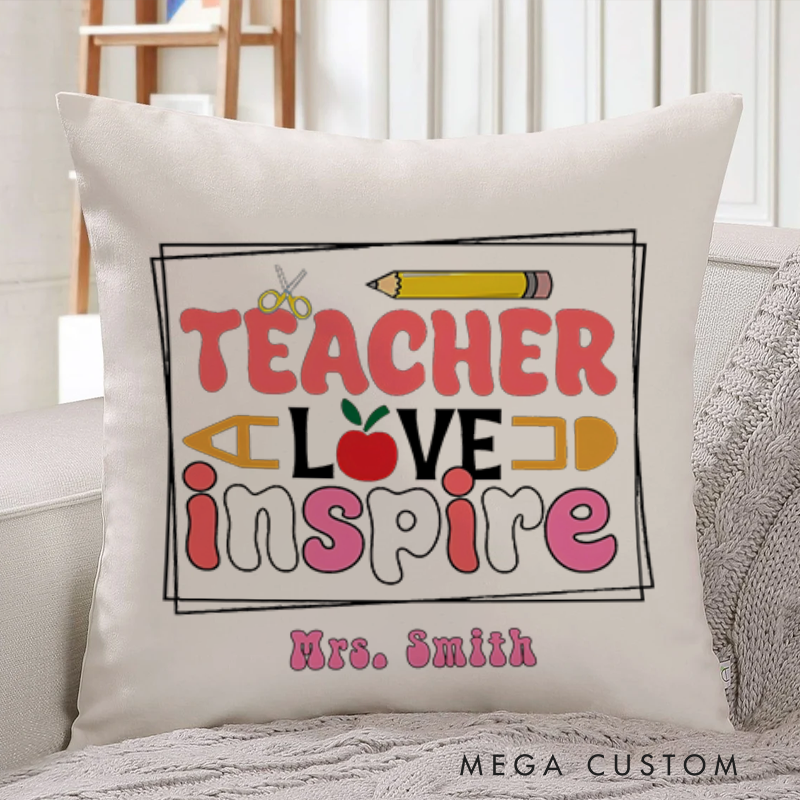 Personalized Teachers Throw Pillow Teacher Love Inspire Fun and Creative Pillow Perfect Gift for Teachers