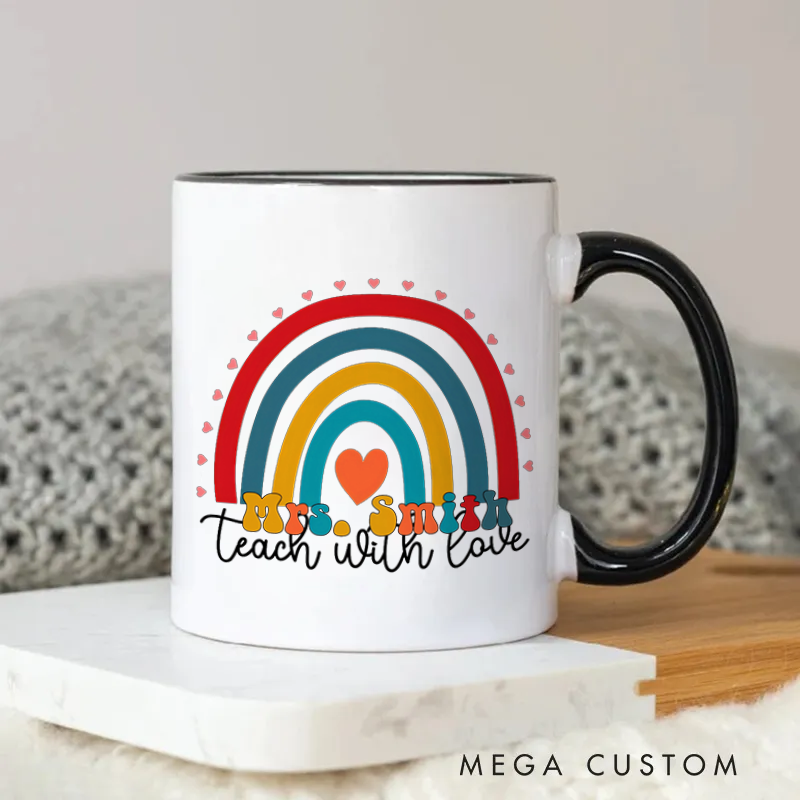 Personalized Teachers Mug Teach with Love Rainbow Mug Heartwarming Gift for Teachers