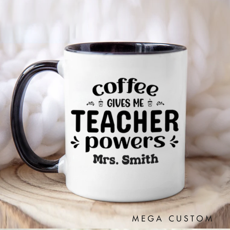 Personalized Teachers Mug Coffee Gives Me Powers Mug Entertaining Gift for Teachers