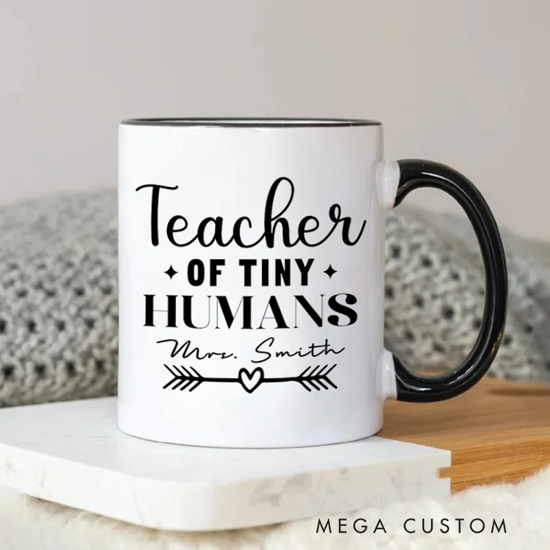 Personalized Mug Teacher of Tiny Humans Elegant Fun Mug Sweet and Heartfelt Gift for Teachers