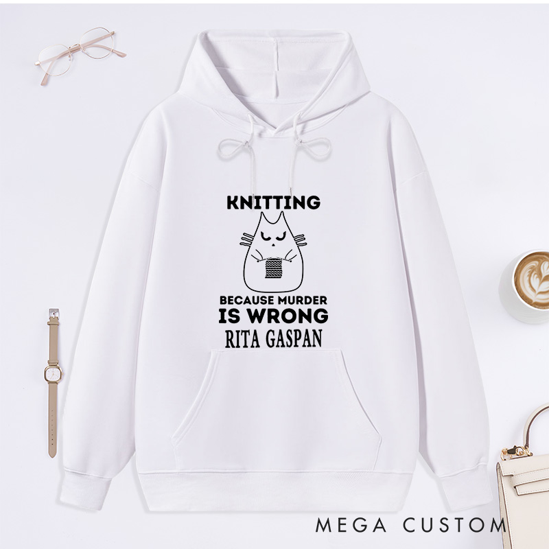 Personalized Funny Knitting Classic Hoodies Crochet Yarn T shirt Sewing Hobby Lover Gift Tee Sarcastic Funny Gift for Grandma Knitting Because Murder Is Wrong