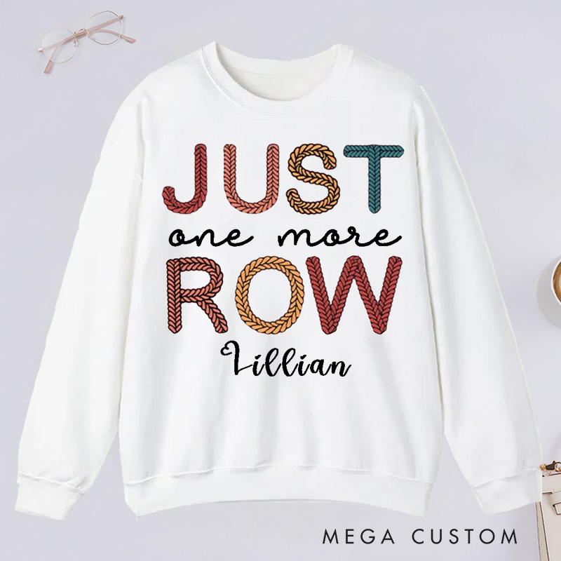 Personalized Just One More Row Crochet Classic Sweatshirts Gift for Crochet Lover Crochet Sweatshirts