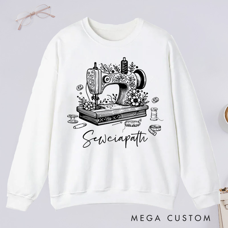 Personalized Sewciopath Classic Sweatshirts Sewing Lover Sweatshirts For Women