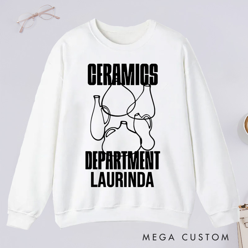 Personalized Ceramics Classic Sweatshirts Pottery Sweatshirts Ceramics Gift for Potter Pottery Gift 