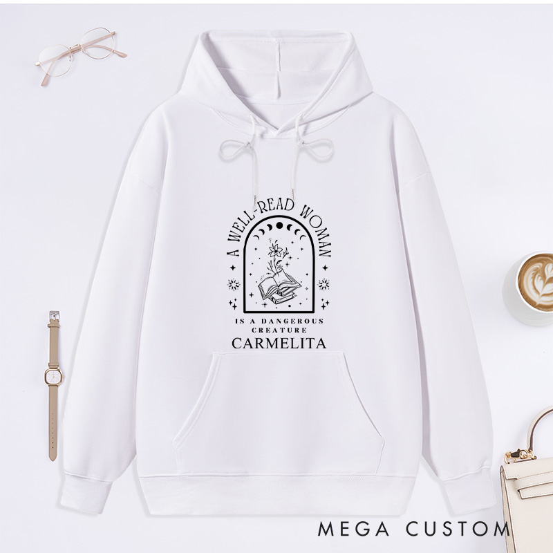 Personalized A Well-Read Woman Is A Dangerous Creature Classic Hoodies Custom Bookish Hoodies with Name Librarian Gift Book Lover Gift for Reader