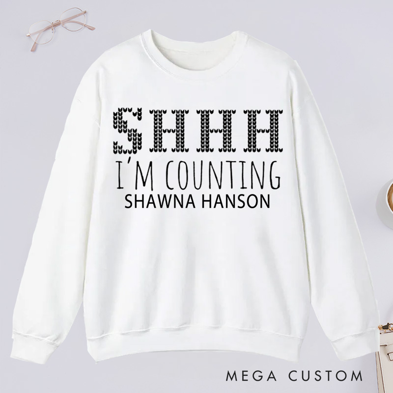 Personalized SHHH I'm Counting Knitting Lover Classic Sweatshirts Crocheter Gift Knitter Best Gift