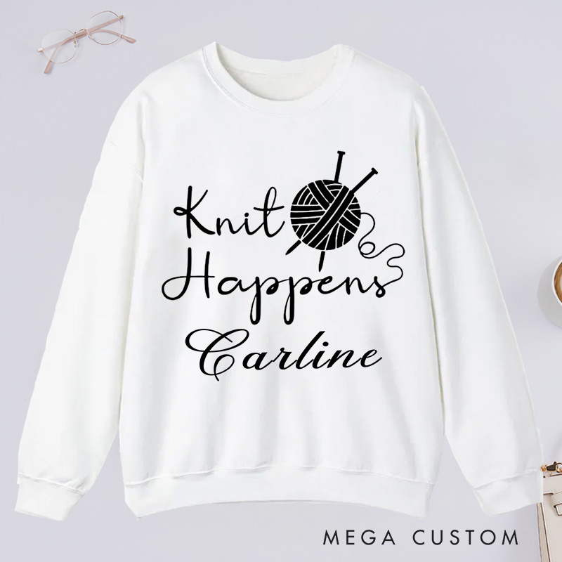 Personalized Knit Happens Classic Sweatshirts Funny Shirt Mother's Day Shirt Grandma Knitting Shirt Gift For Grandma Knitting Lover Knitting Gift