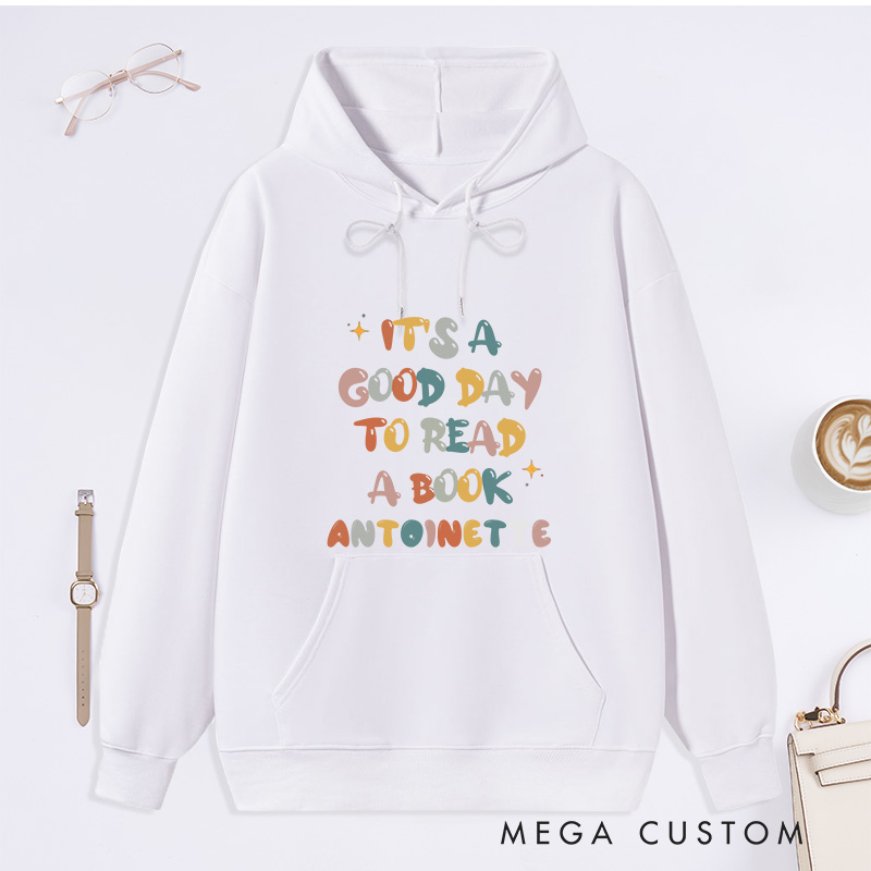 Personalized It's A Good Day to Read Classic Hoodies Custom Book Lover Hoodies with Name Reading Hoodies Librarian Gift Book Lover Gift for Reader