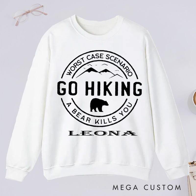Personalized Hiking Classic Sweatshirts Go Hiking Bear Kills You Mountain Shirt Adventure Shirt Travel Shirt Outdoor Shirt