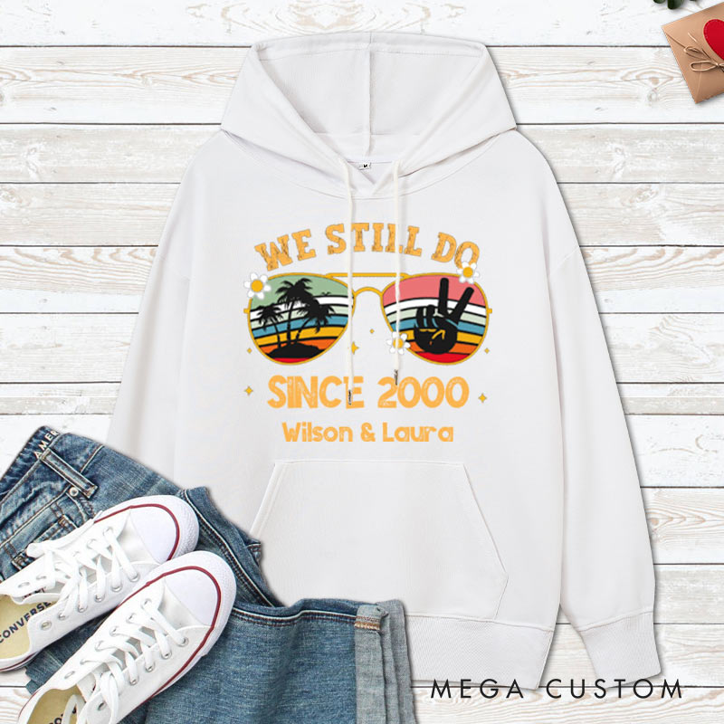 Personalized We Still Do Since 2000 Anniversary Hoodie Couple 25 Years Anniversary Top Wear 25th Anniversary Outfit for Wife Husband