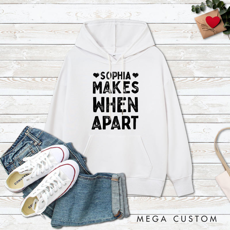Personalized Couple Nothing Makes Sense When We're Apart Hoodie with Name Valentine's Day Sweatshirt for Boyfriend Girlfriend Husband Wife