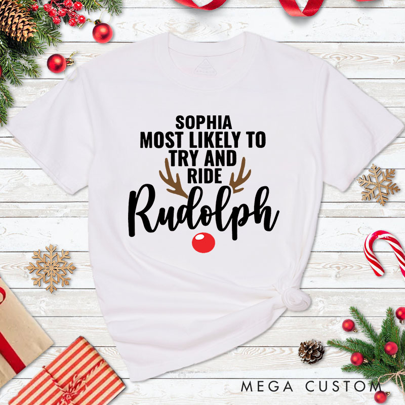 Personalized Couple Rudolph Most Likely to Try and Ride Rudolph Christmas T-Shirt Couple Xmas Matching T-Shirt for Husband Wife Boyfriend Girlfriend