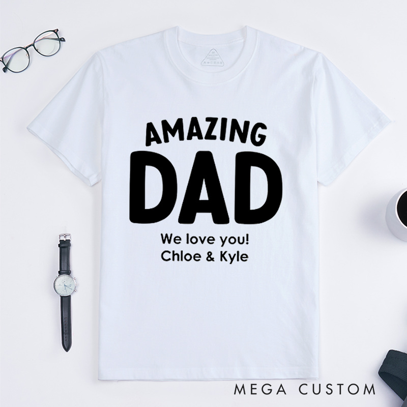 Personalized Gift Amazing Dad We Love You Classic T-shirt
