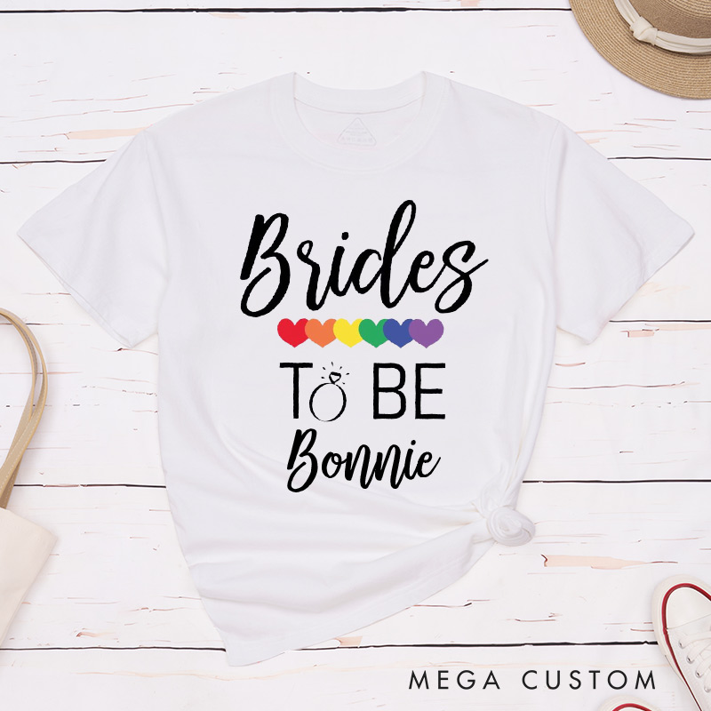 Personalized Brides To Be LGBTQ Matching T-Shirts LGBTQ Lesbian Couple Matching Shirt for Her Lesbian Wedding Tee Brides To Be Shirt