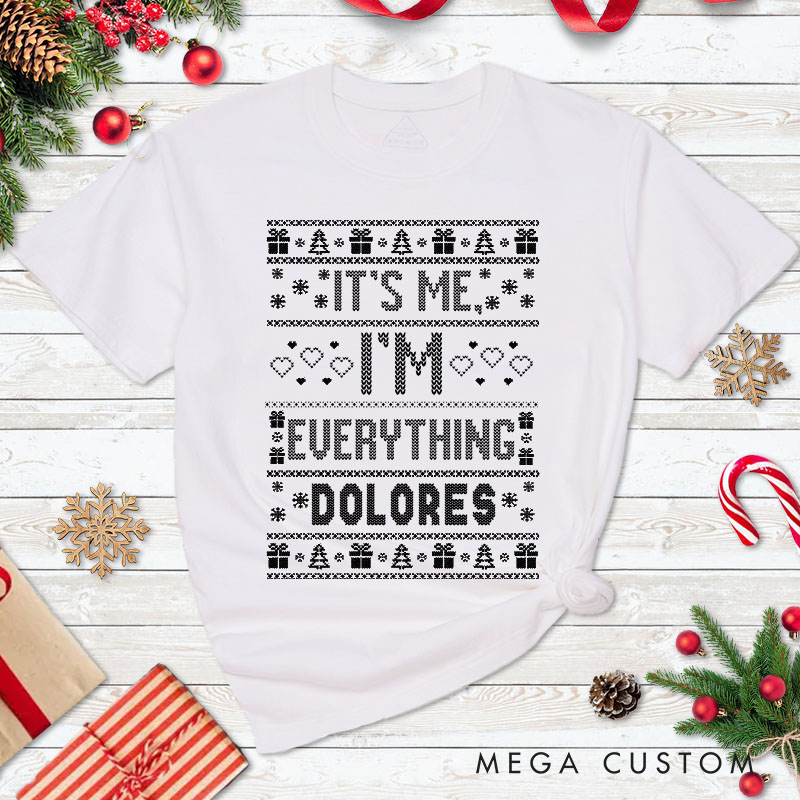 Personalized Couple I Have Everything I Want for Christmas T-Shirt I'm Everything Ugly Sweater Design Xmas Shirt for Husband Wife Boyfriend Girlfriend