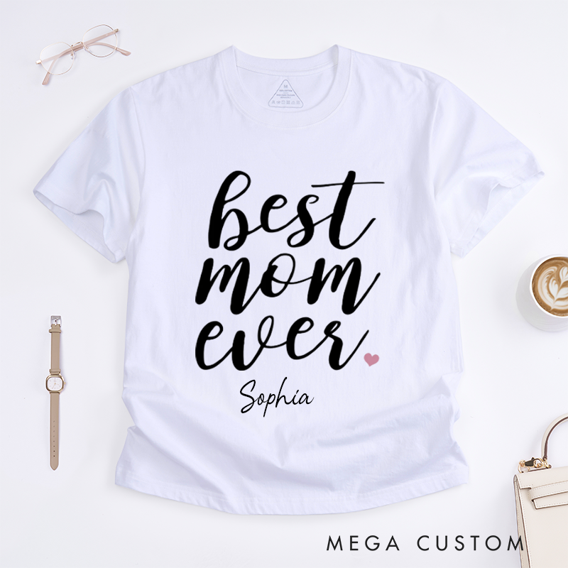 Personalized a Gift for Mother Best Mom ever Design Classic T-shirt