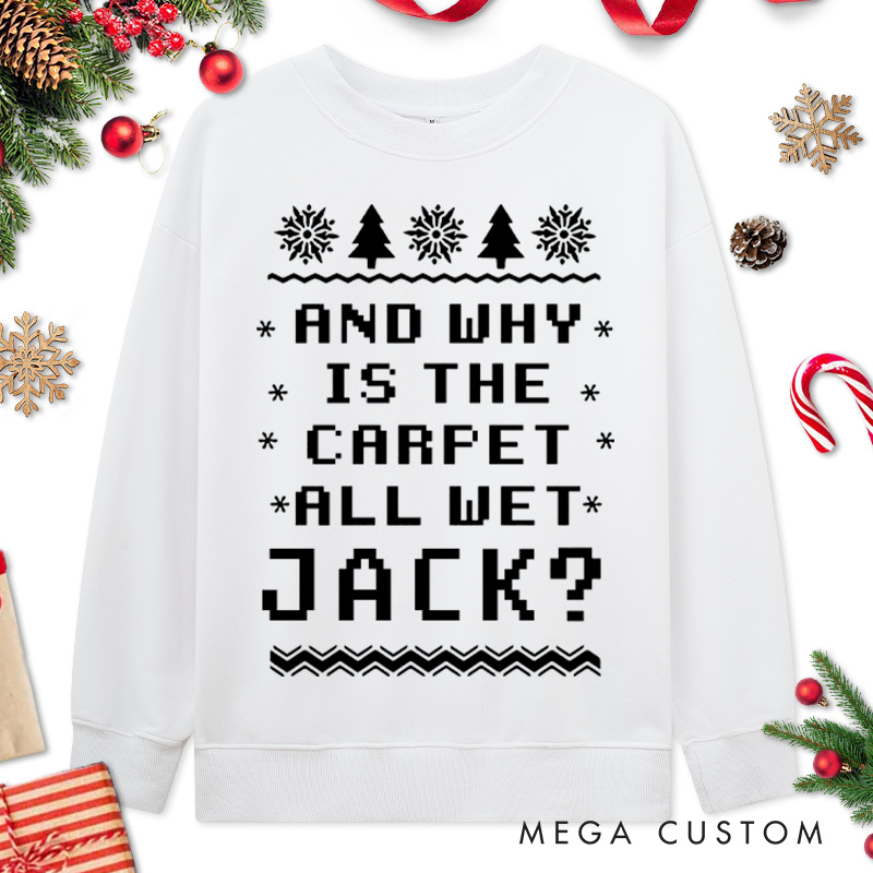 Personalized Couple Why Is the Carpet All Wet and I Don’t Know Christmas Sweatshirt Xmas Matching Sweatshirt for Husband Wife Boyfriend Girlfriend