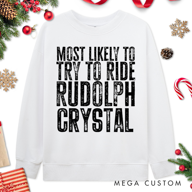 Personalized Couple Retro Rudolph and Most Likely to Try to Ride Rudolph Christmas Sweatshirt Xmas Sweatshirt for Husband Wife Boyfriend Girlfriend