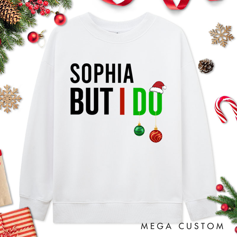 Personalized Couple I Don't Do Matching Christmas Outfits But I Do Xmas Sweatshirt Xmas Ball Matching Sweatshirt for Husband Wife Boyfriend Girlfriend