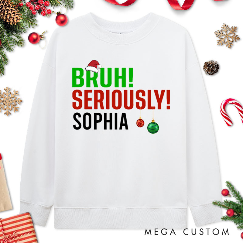 Personalized Couple Bruh I Don't Do Matching Christmas Outfits and Bruh Seriously Sweatshirt Xmas Sweatshirt for Husband Wife Boyfriend Girlfriend