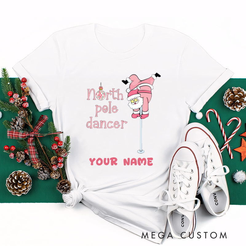 Personalized Funny Christmas North Pole Dancer Santa Claus T-Shirts Gift for Women Custom Name Holiday Wear Unique Santa Top for Her Xmas Shirt
