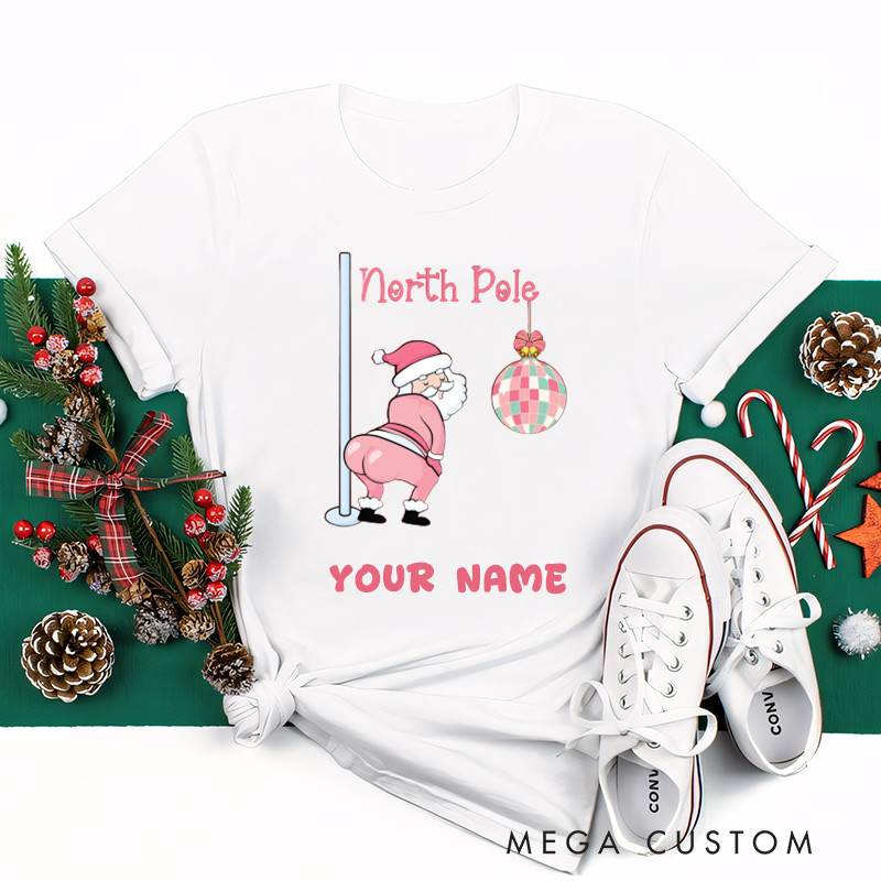 Personalized Funny North Pole Dancer Santa Christmas T-Shirts Gift for Women Custom Humor Tee for Friend Wife Mom Daughter