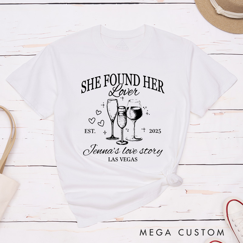 Personalized Bride She Found Her Lover Matching T-Shirt Bridesmaid The Bach T-Shirt Team Bride Location Bachelorette Party Gift