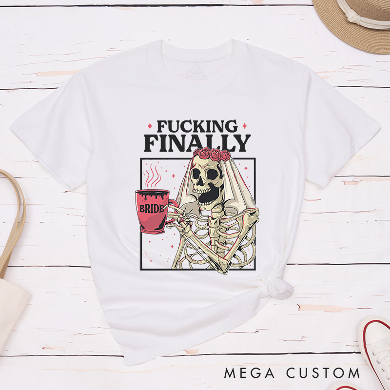 Personalized Skull Bride F*ing Finally Matching T-Shirt Skull Bridesmaid T-Shirt Wedding Bachelorette Party Gift