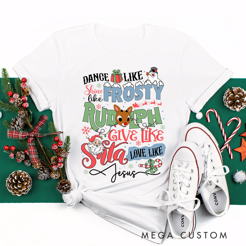 Personalized Classic T-Shirts Dance like Frosty Shine like Rudolph Give like Santa Love like Jesus Tee