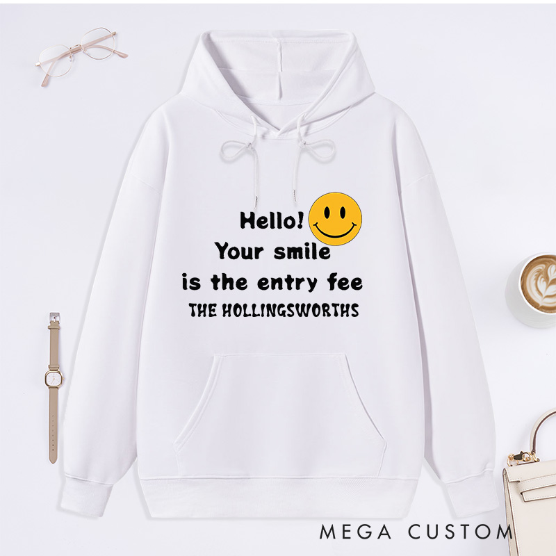 Personalized Hoodie Hello Your Smile Is The Entry Fee Custom Family Name Sweatshirt Comfortable Christmas Sweatshirt for Housewarming Holiday Gift