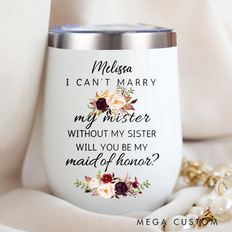 Personalized Bridesmaid Will You be My Maid of Honor Wine Tumbler Custom Bride Floral Wine Tumbler Bachelorette Party Favor Bridal Shower Gift for Her