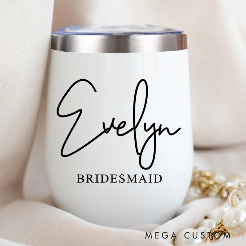 Personalized Bridesmaid Minimalist Wine Tumbler Custom Bride Name Wine Tumbler Maid of Honor Bachelorette Party Favor Bridal Shower Gift for Her