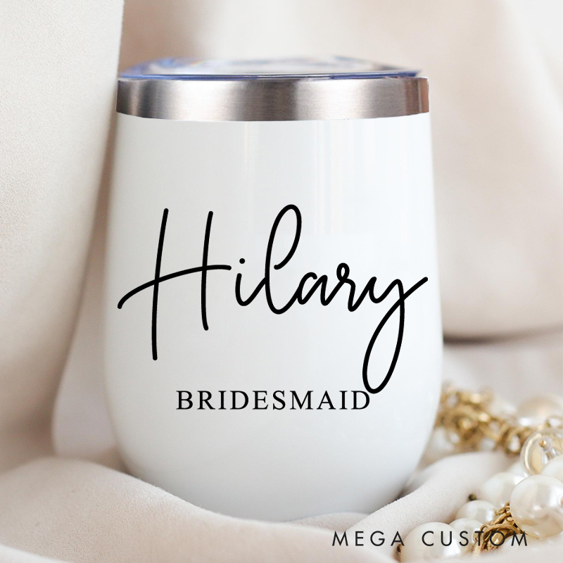 Personalized Bridesmaid Minimalist Wine Tumbler with Name Custom Bride Wine Tumbler Maid of Honor Bachelorette Party Favor Bridal Shower Gift for Her