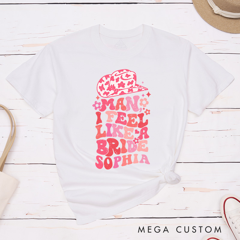 Personalized Retro Man I Feel Like a Bride Matching T-Shirt Let’s Go Girls T-Shirt Cowgirl Hat Team Bride T-Shirt Wedding Bachelorette Party Gift