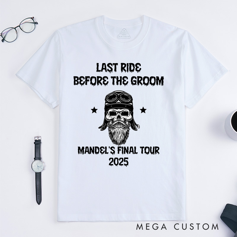Personalized "Last Ride Before The Groom" Bachelor Party T-Shirt Biker Skull Designed Shirt for Groom Wedding Party Favors Shirt for Men
