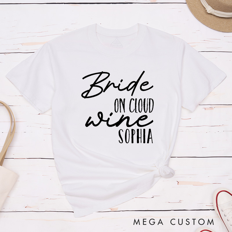 Personalized Bride on Cloud Wine Matching T-Shirt Bridesmaid T-Shirt Team Bride Wedding Hen Party T-Shirt Wine Bachelorette Party Gift