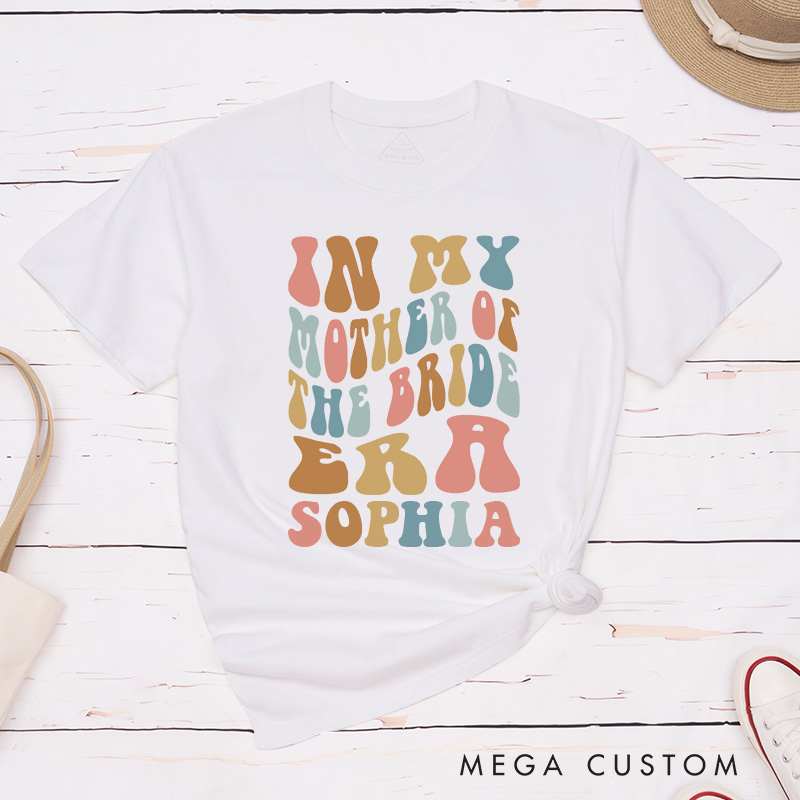 Personalized In My Mother of the Bride Era Matching T-Shirt In My Mother of the Groom Era T-Shirt MOG MOB Wedding Day T-Shirt Bachelorette Party Gift