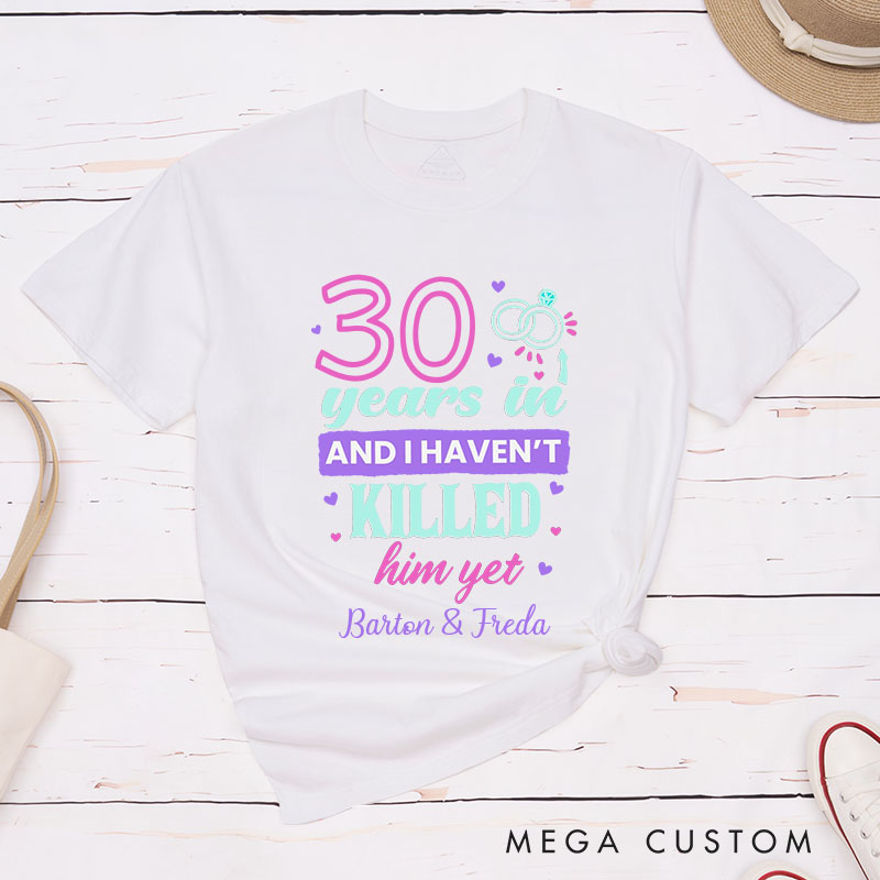 Personalized Couple 30th Anniversary T-Shirt 30 Years In Humorous Anniversary Shirts for Wife Husband Anniversary Gift for Her Him