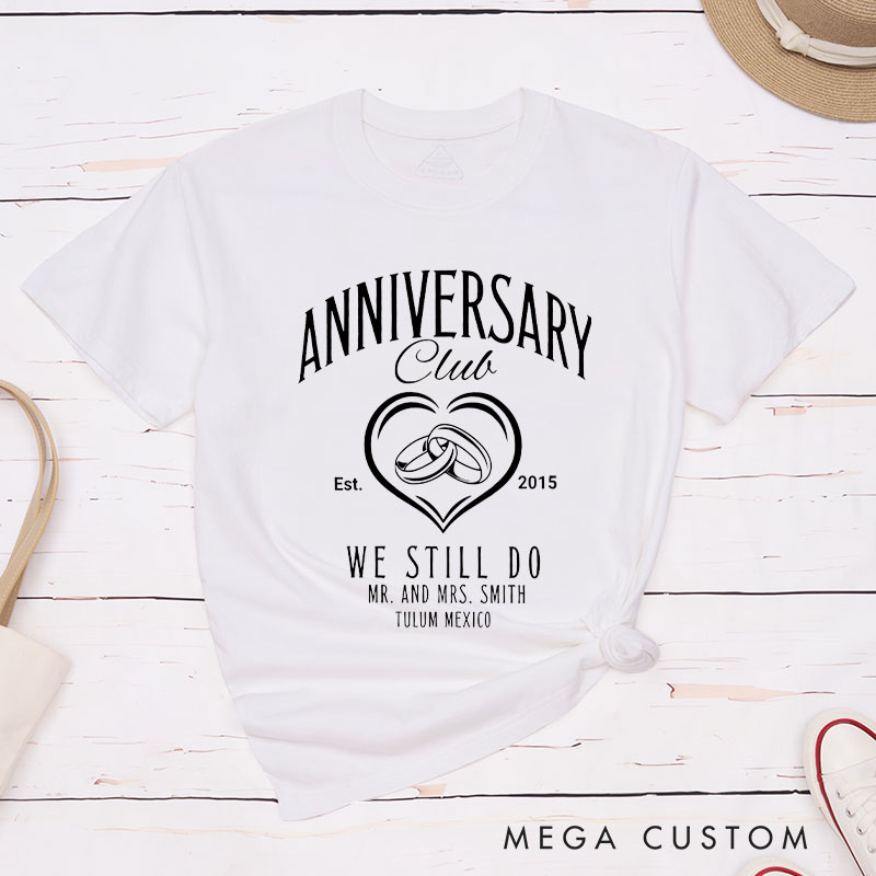 Personalized Couple Anniversary Club T-Shirt 10 Years Anniversary Shirts for Wife Husband We Still Do Tees for Couple