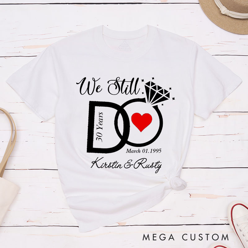 Personalized Couple 30th Anniversary T-Shirt We Still Do 30 Years Anniversary Shirts for Wife Husband Couple Gift Tees
