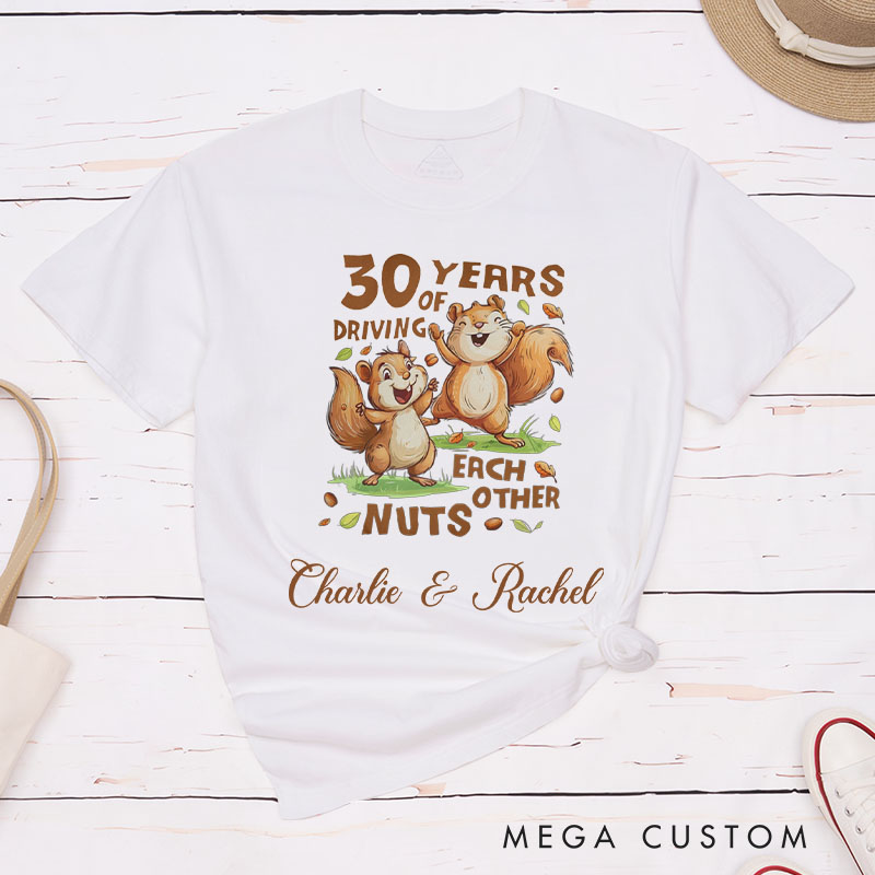 Personalized Couple 30th Anniversary T-Shirt 30 Years of Driving Each Other Nuts T-Shirt Couple 30th Anniversary Tees for Him Her